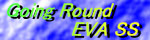 Going Round EVA S.S.