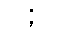 ;FZ~R(Semi Colon)