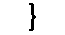 }FE(Closing Brace)